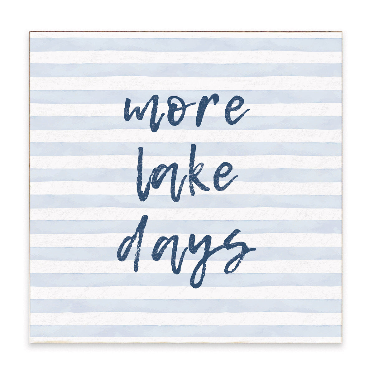 More Lake Days Block Sign