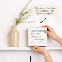 My Heart Is In Chicago Block Sign