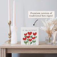 Be My Valentine Heart Flowers Block Sign