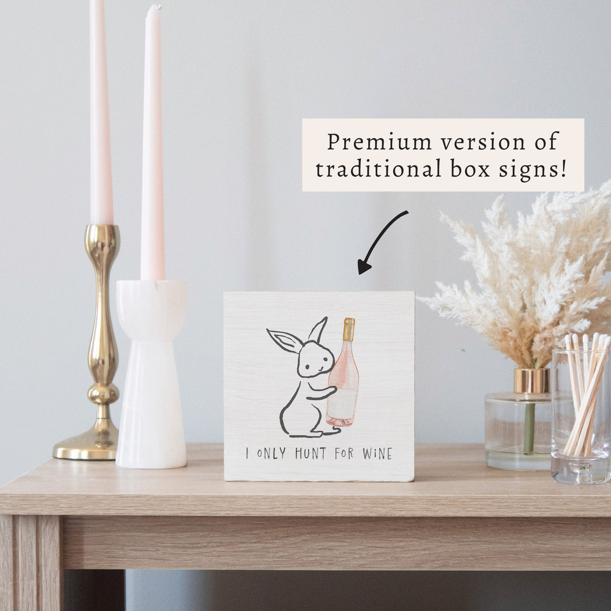 I Only Hunt For Wine Bunny Block Sign