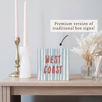 West Coast Striped Block Sign