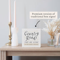 Country Roads Take Me Home Block Sign