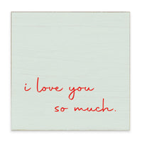 I Love You So Much Block Sign