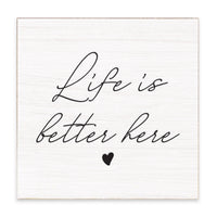 Life Is Better Here Heart Block Sign