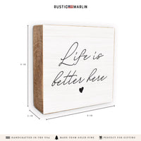 Life Is Better Here Heart Block Sign