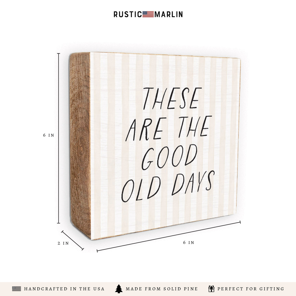 These Are The Good Old Days  Block Sign