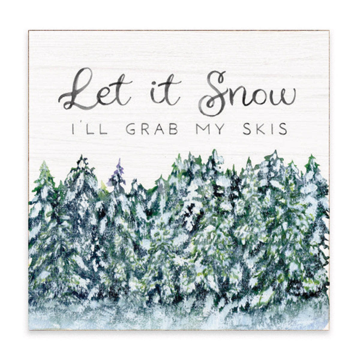 Let It Snow I'll Grab My Skis Block Sign