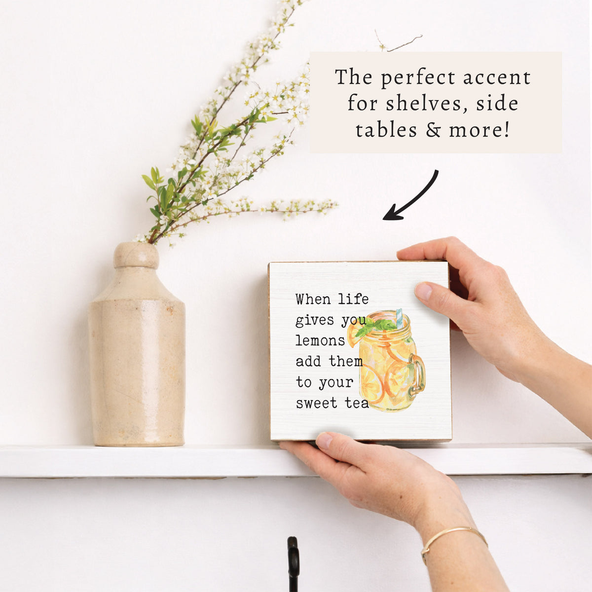 When Life Gives You Lemons Sweet Tea Block Sign