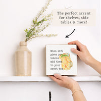 When Life Gives You Lemons Sweet Tea Block Sign