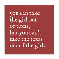 Can't Take The Girl Out Of Texas Block Sign