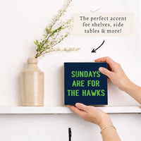 Sundays are for the Hawks Block Sign