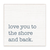 Love You To The Shore Block Sign