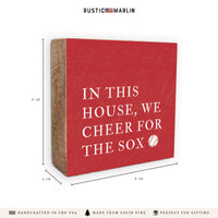 In This House We Cheer for the Sox Block Sign