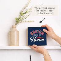 Boston You're My Home Block Sign