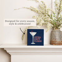 Extra Dirty Please Martini Block Sign