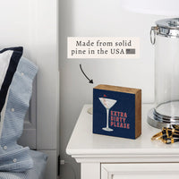 Extra Dirty Please Martini Block Sign