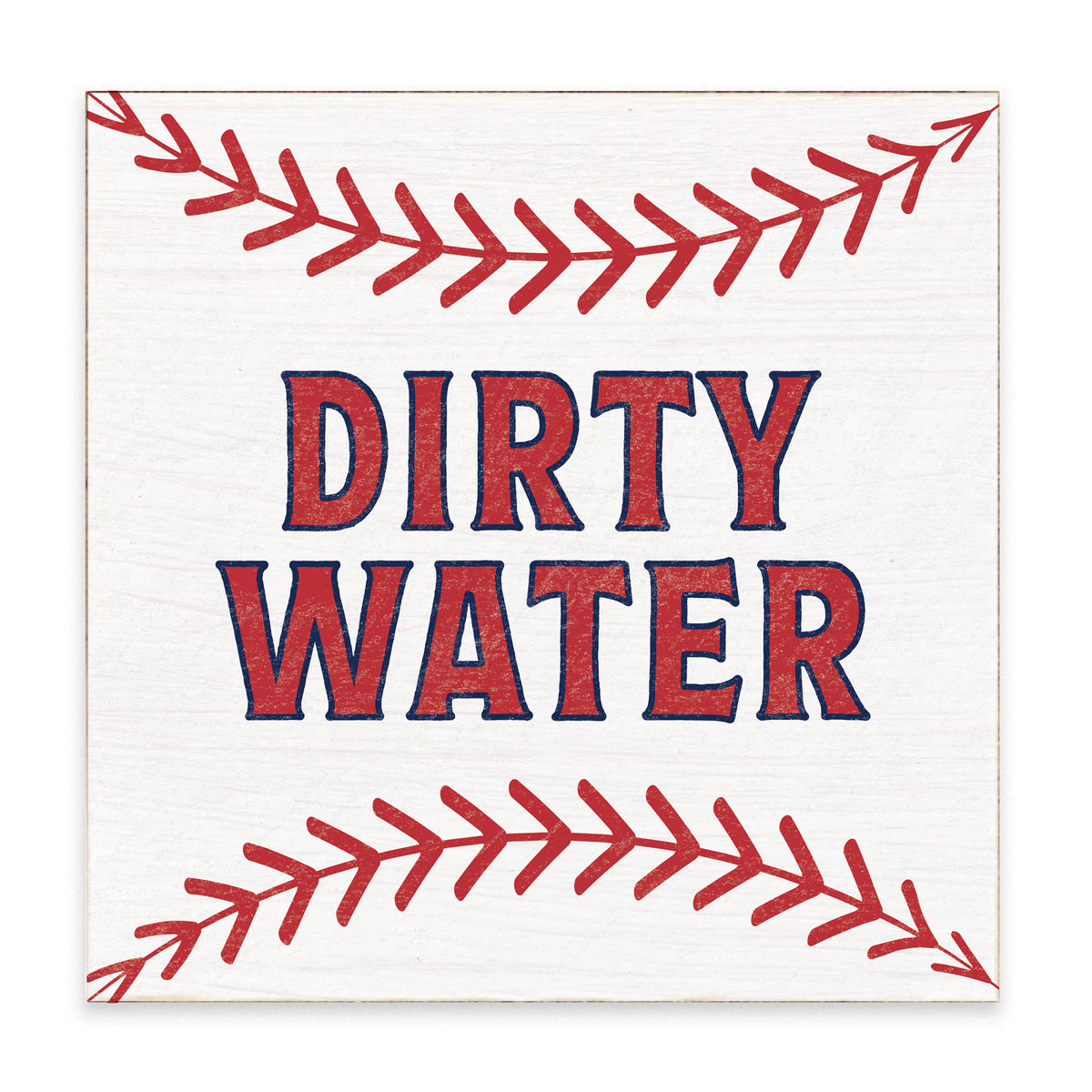 Dirty Water Baseball Block Sign