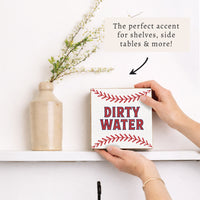 Dirty Water Baseball Block Sign