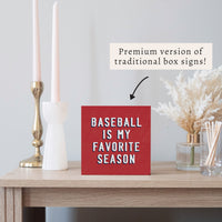 Baseball Is My Favorite Season Block Sign