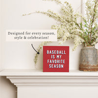 Baseball Is My Favorite Season Block Sign
