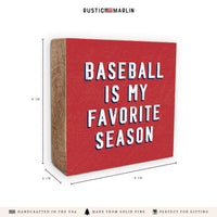 Baseball Is My Favorite Season Block Sign