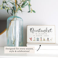 Nantucket Is Always A Good Idea Icons Block Sign