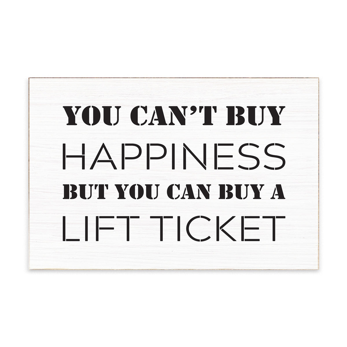 Happiness Lift Ticket Block Sign