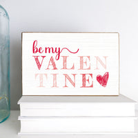 Be My Valentine Block Sign