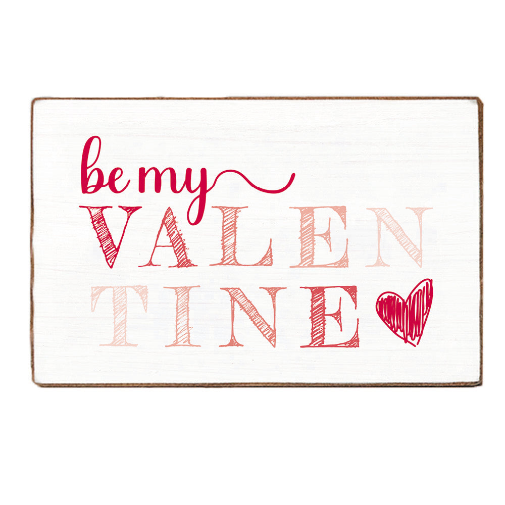 Be My Valentine Block Sign