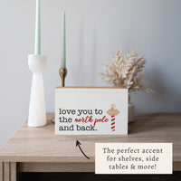 Love You To North Pole Block Sign