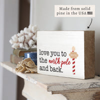 Love You To North Pole Block Sign