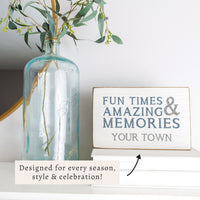 Fun Times & Amazing Memories Personalized Block Sign