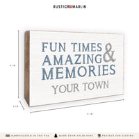 Fun Times & Amazing Memories Personalized Block Sign