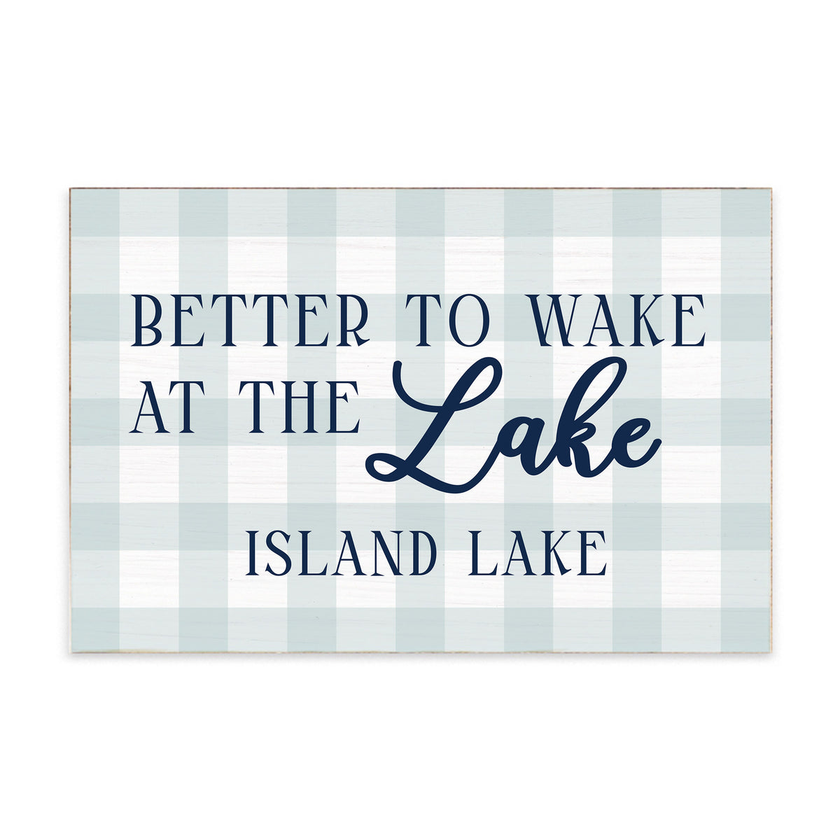 Better To Wake At The Lake Personalized Block Sign