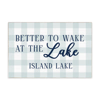 Better To Wake At The Lake Personalized Block Sign