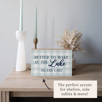 Better To Wake At The Lake Personalized Block Sign