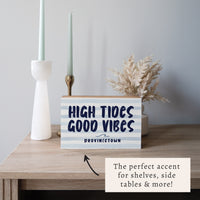High Tides Good Vibes Personalized Block Sign