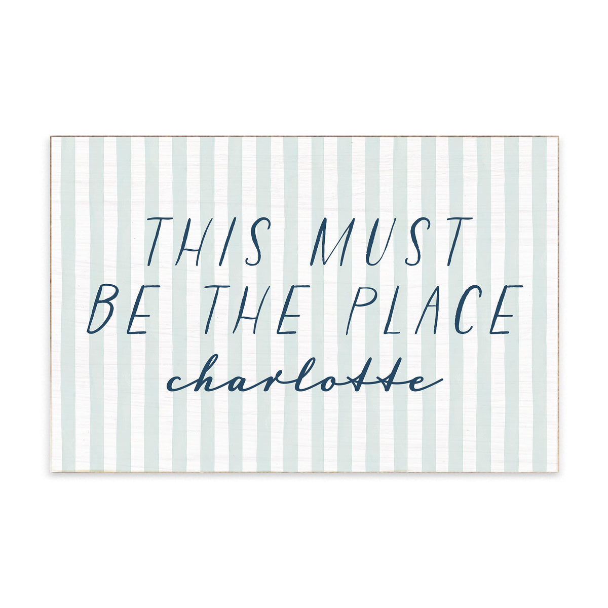 This Must Be The Place Striped Personalized Block Sign