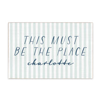This Must Be The Place Striped Personalized Block Sign
