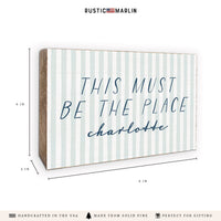This Must Be The Place Striped Personalized Block Sign