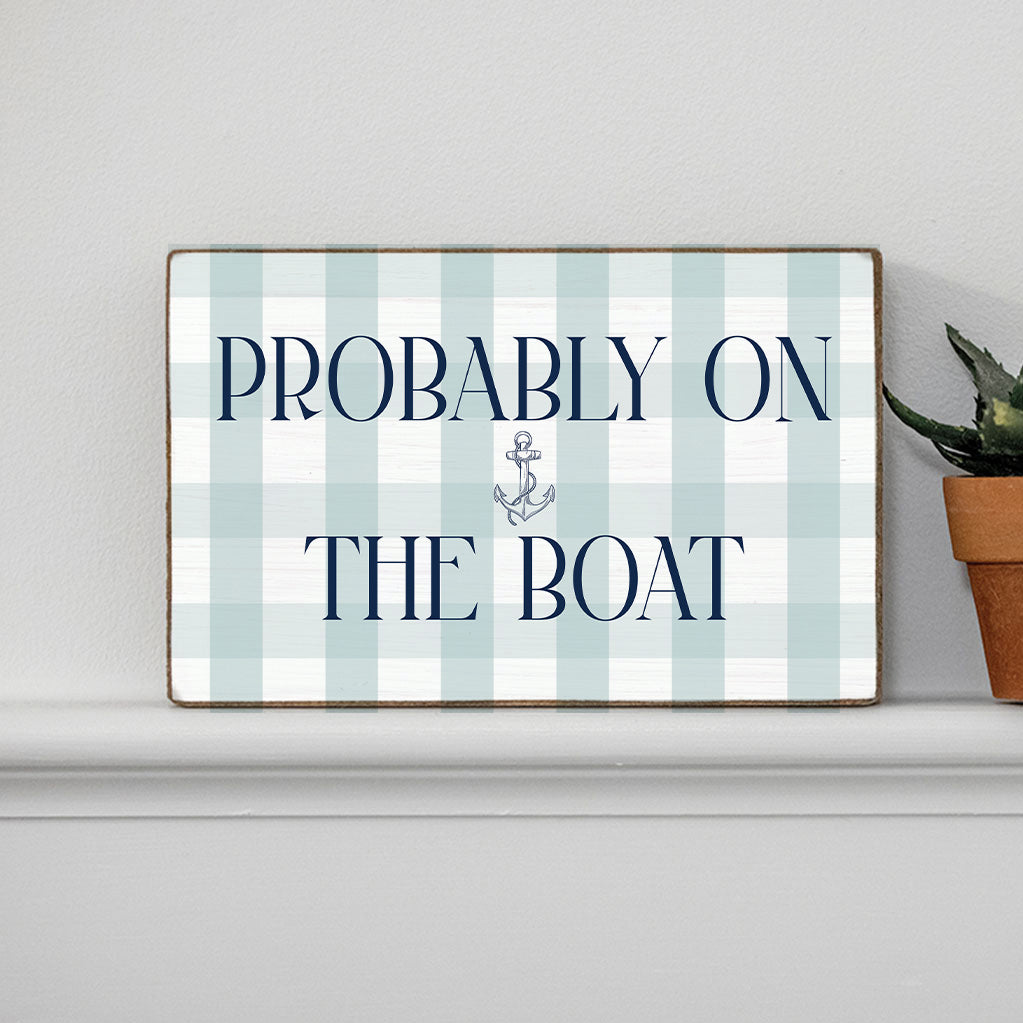 Probably On The Boat Block Sign