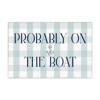 Probably On The Boat Block Sign
