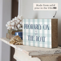 Probably On The Boat Block Sign