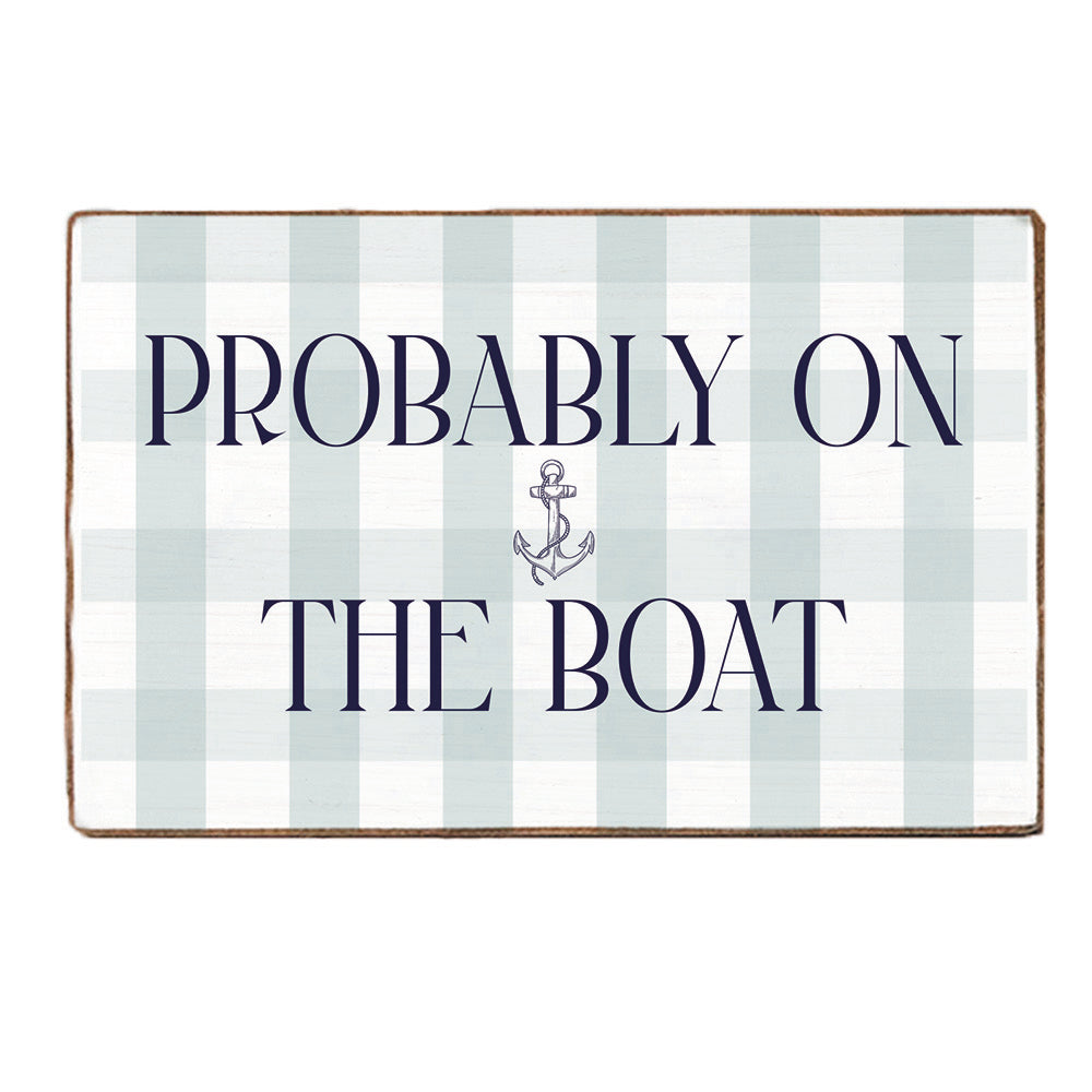 Probably On The Boat Block Sign