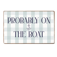 Probably On The Boat Block Sign