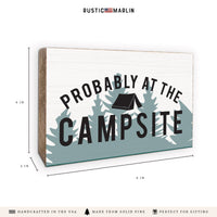Probably At The Campsite Block Sign