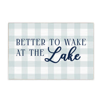 Better To Wake At The Lake Block Sign