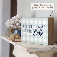 Better To Wake At The Lake Block Sign