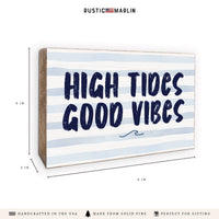 High Tides Good Vibes Block Sign