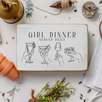 Girl Dinner Served Daily Block Sign